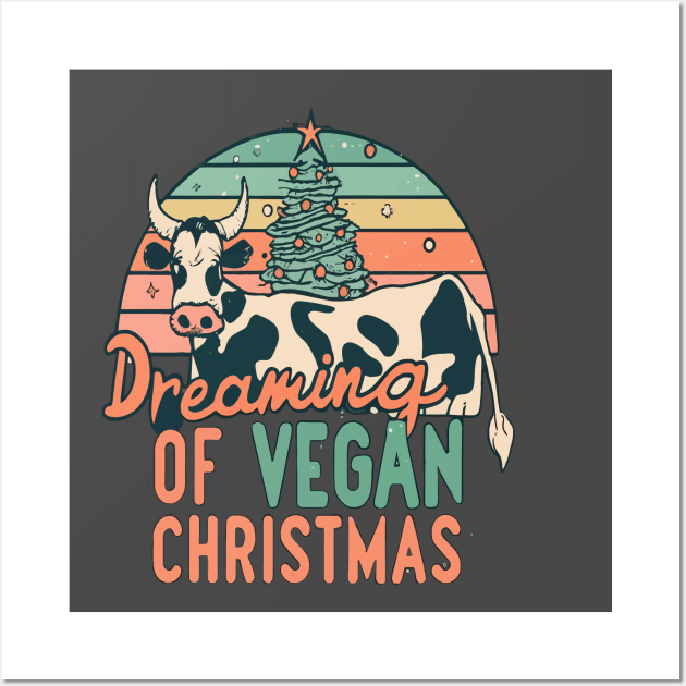 Cute Cow I'm Dreaming of a Vegan Christmas Funny Men Women Wall Art by rhazi mode plagget